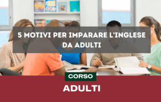 5 motivi per imparare l'inglese da adulti